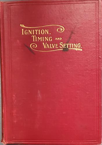 Ignition Timing & Valve Setting, 1912 Edition