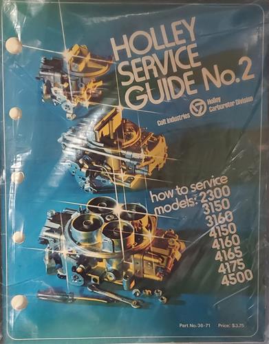 Holley Service Guide No. 2: How to Service Models: 2300, 3150, 3160, 4150, 4160, 4165, 4175 & 4500