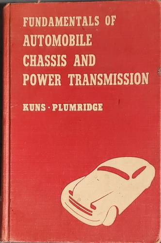 Fundamentals of automobile chassis and power transmission: Construction, care, and repair ... includes a glossary of automobile terms ("Formerly ... chassis and power transmissions.")