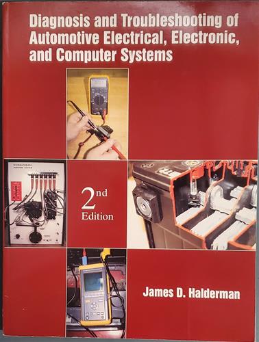 Diagnosis and Troubleshooting of Automotive Electrical, Electronic, and Computer Systems 2nd Edition