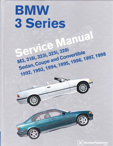 1992-1998 BMW 3 Series Bentley Repair Shop Manual M3, 318i, 323i, 325i, 328i Hardcover