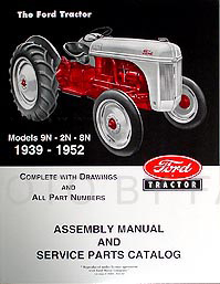 1939-1952 Ford 2N, 8N, 9N Illustrated Assembly & Parts Manual Reprint