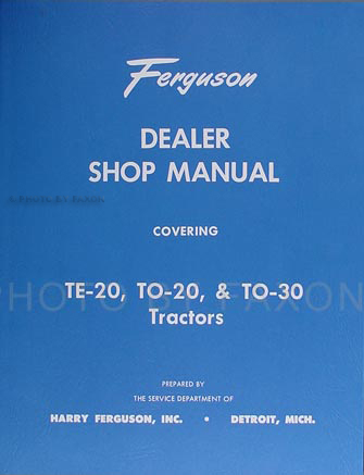 1946-1954 Ferguson TE 20, TO 20, TO 30 Tractor Shop Manual Reprint