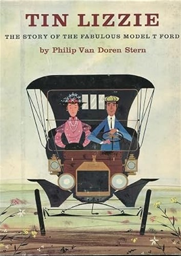 Tin Lizzie: The Story of the Fabulous Model T Ford