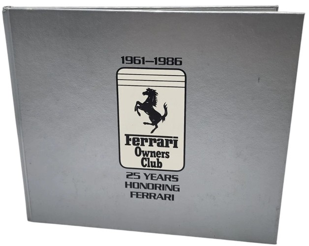 Ferrari Owners Club 1961-1986: 25 Years of Honoring Ferrari