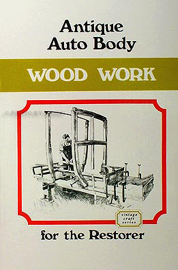 Antique Auto Body Wood Work Manual for the Restorer-1914