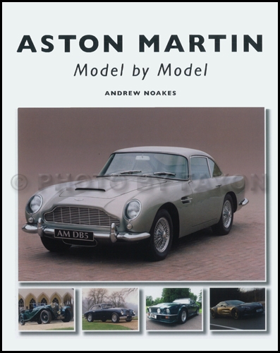 "Aston Martin Model by Model" Illustrated History 1912-2011