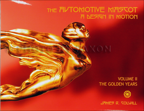1926-1940 The Automotive Mascot: A Design In Motion Volume 2