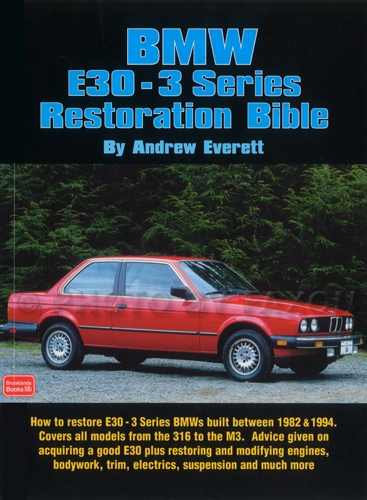 1982-1994 BMW E30 - 3 Series Restoration Bible