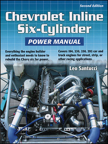 Chevrolet Inline 6 Cylinder Power Manual 194 215 230 250 292 Engines 2nd Edition