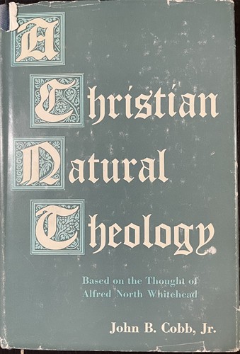 A Christian Natural Theology, Based on the Thought of Alfred North Whitehead,