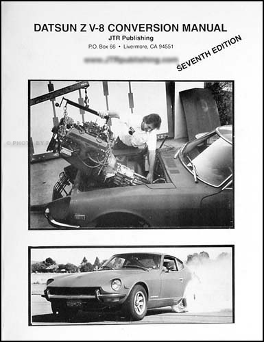 Datsun 240Z, 260Z, 280Z V-8 Conversion Manual