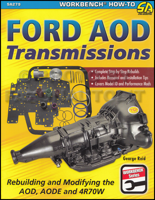 Rebuilding and Modifying the Ford AOD, AODE and 4R70W Automatic Transmission