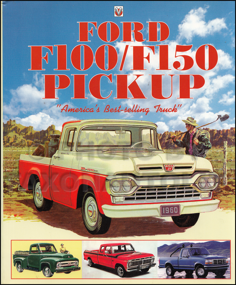 1953-1997 History of the Ford F-100/F-150 Pickup Truck, "America's Best-Selling Truck"