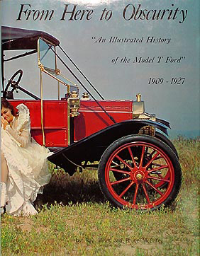 From Here to Obscurity Illustrated History of Model T Ford 1909-1927