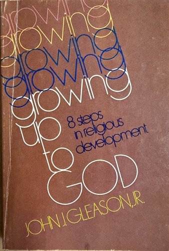 Growing up to God;: Eight steps in religious development
