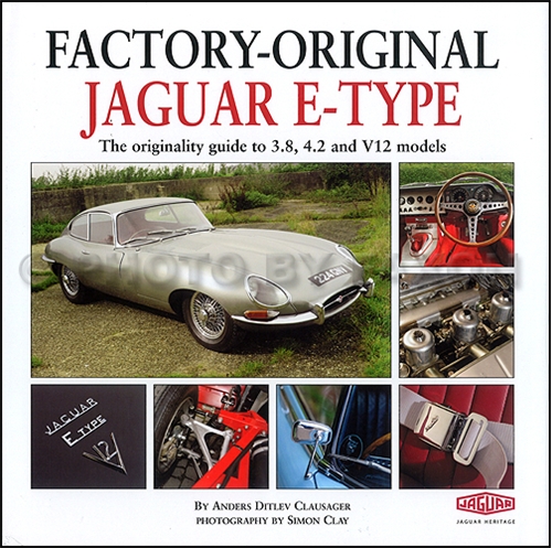 Factory Original Jaguar E-Type; The Originality Guide to 3.8, 4.2 and V12 XKE Models