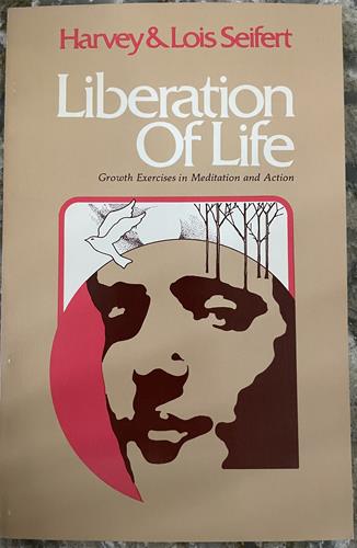 Liberation of life: Growth exercises in meditation and action