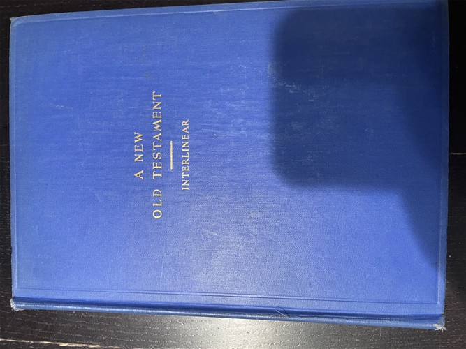 A New Old Testament: The Interlinear Literal Translation of the Hebrew Old Testament: Genesis and Exodus