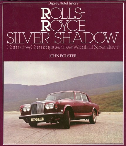Rolls-Royce Silver Shadow Osprey Auto History:  Includes Corniche, Camargue, Silver Wraith II, and Bentley T