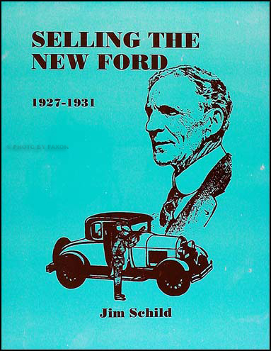 Selling the New Ford  How Henry Ford Made the Model A Front Page News