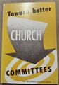 Toward better church committees