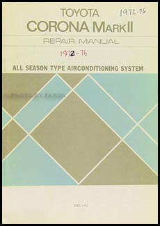 1972-1976 Toyota Mark II A/C System Manual Original No. MAC-152