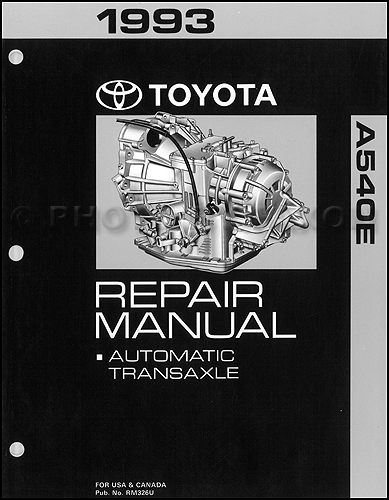 Toyota A540E Automatic Transaxle Repair Shop Manual 1993-early 94 Camry 6 Cyl., 1998-2003 SIenna