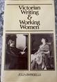 Victorian Writing and Working Women: The Other Side of Silence