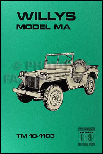 1941 Willys Jeep Military Model MA Shop Manual Reprint TM 10-1103
